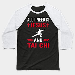 I Need Jesus And Tai Chi Baseball T-Shirt